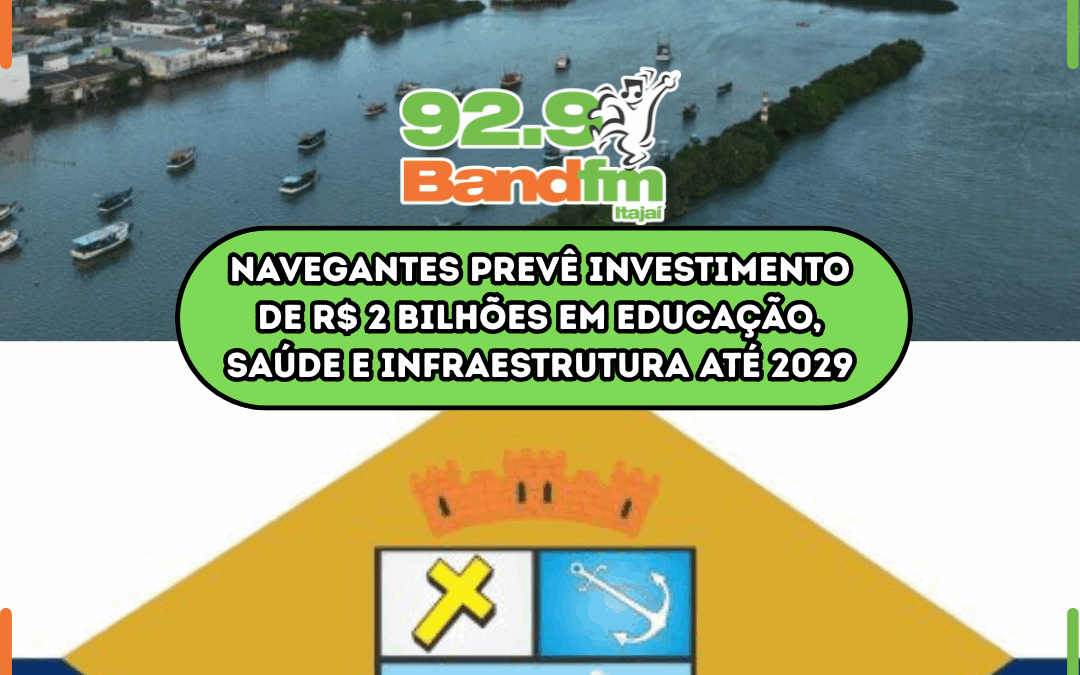 Navegantes prevê investimento de R$ 2 bilhões em educação, saúde e infraestrutura até 2029