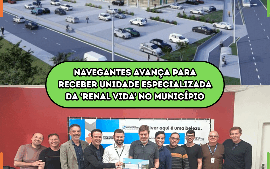 Navegantes avança para receber unidade especializada da ‘Renal Vida’ no município