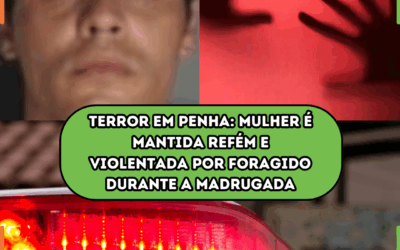 Terror em Penha: Mulher é mantida refém e violentada por foragido durante a madrugada