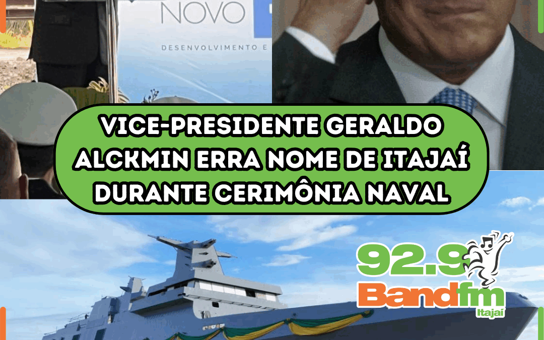 Vice-Presidente Geraldo Alckmin erra nome de Itajaí durante Cerimônia Naval