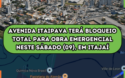 Avenida Itaipava terá bloqueio total para obra emergencial neste sábado (09), em Itajaí