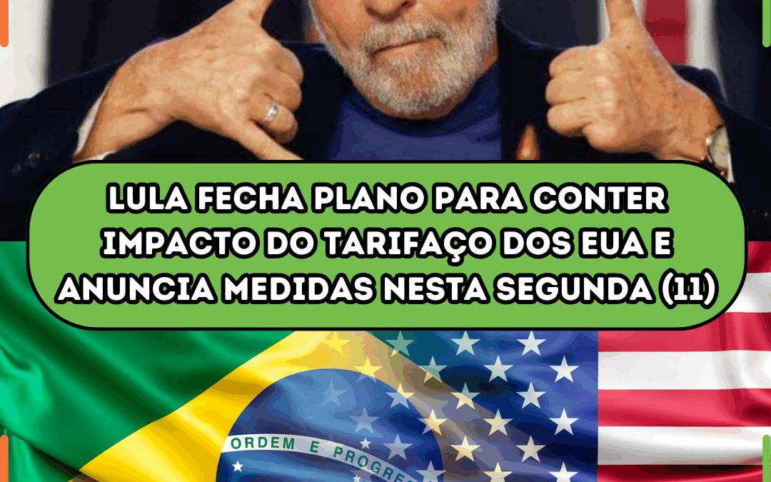 Lula fecha plano para conter impacto do tarifaço dos EUA e planeja anunciar medidas ainda nesta segunda (11)