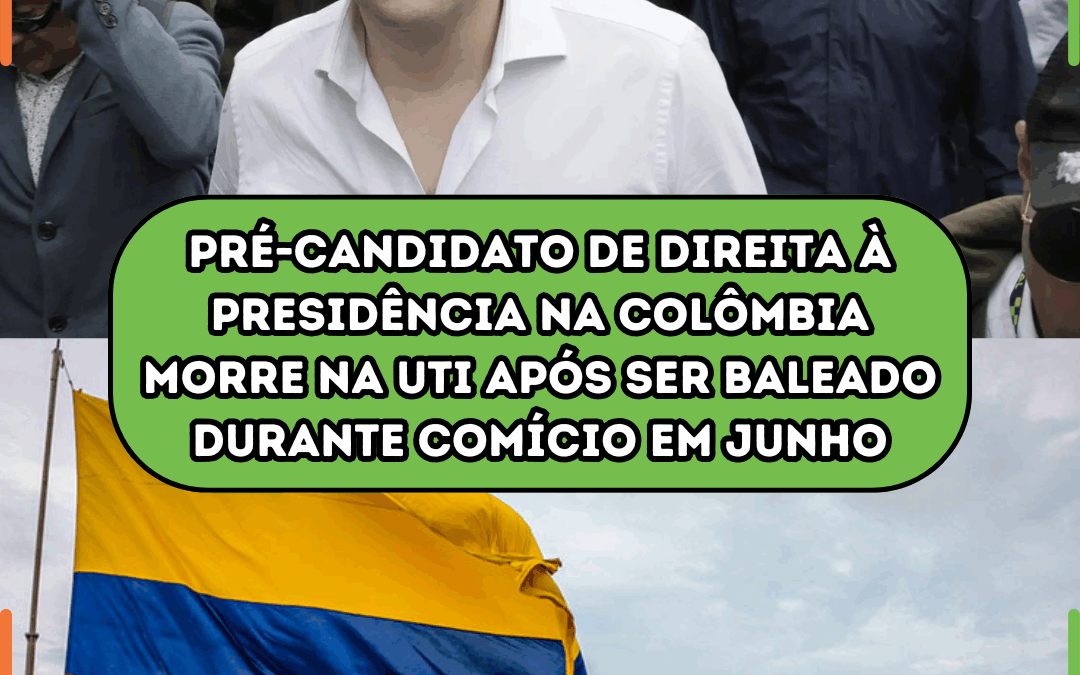 Pré-candidato de direita à presidência na Colômbia morre na UTI após ser baleado durante comício em junho