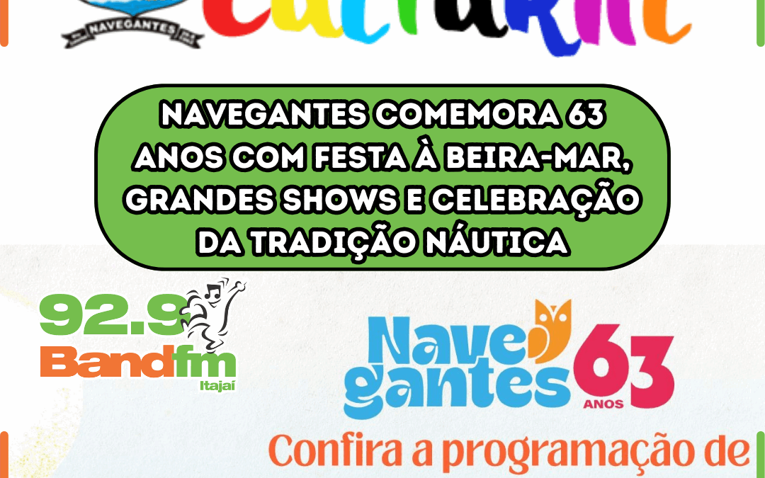 Navegantes comemora 63 anos com festa à beira-mar, grandes shows e celebração da tradição náutica