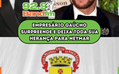 Empresário gaúcho surpreende e deixa toda sua herança para Neymar