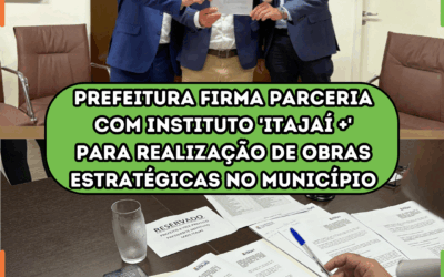 Prefeitura firma parceria com Instituto ‘Itajaí +’ para realização de obras estratégicas no município