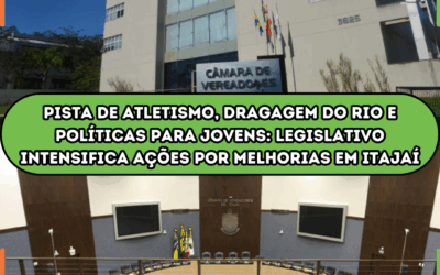 Pista de atletismo, dragagem do rio e políticas para jovens: Legislativo intensifica ações por melhorias em Itajaí