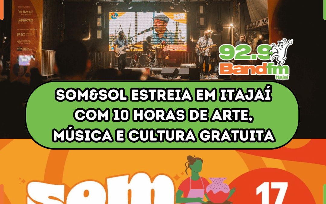 Som&Sol estreia em Itajaí com 10 horas de arte, música e cultura gratuita