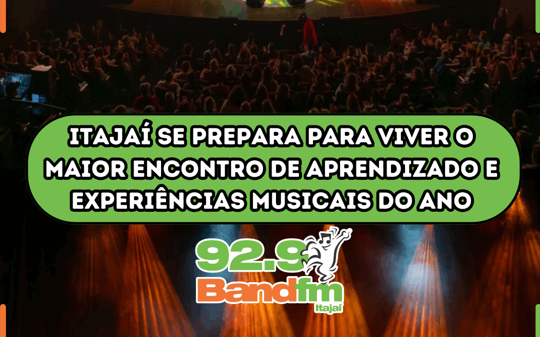 Itajaí se prepara para viver o maior encontro de aprendizado e experiências musicais do ano