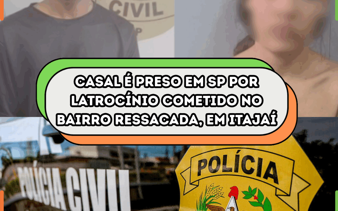 Casal é preso em SP por latrocínio cometido no bairro Ressacada, em Itajaí
