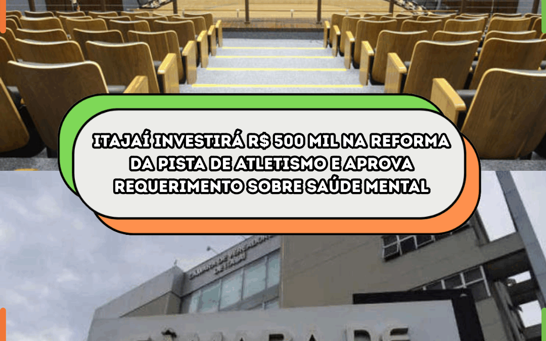 Itajaí investirá R$ 500 mil na reforma da pista de atletismo e aprova requerimento sobre saúde mental