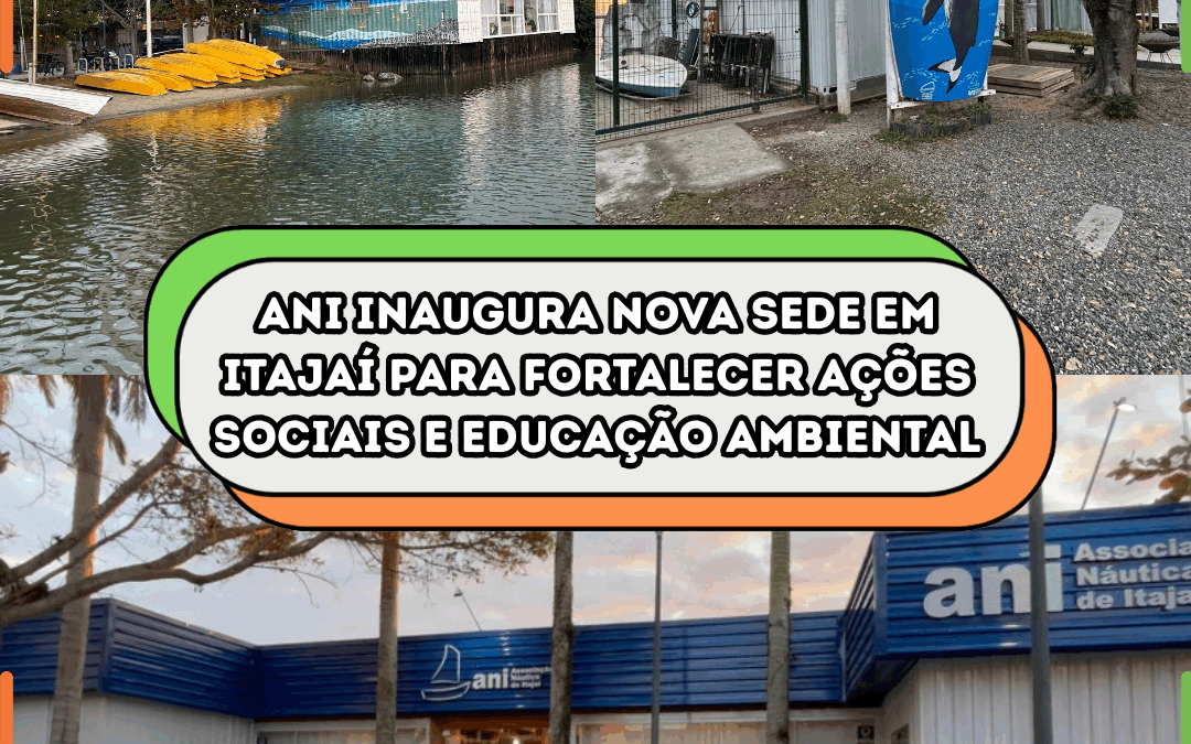ANI inaugura nova sede em Itajaí para fortalecer ações sociais e educação ambiental