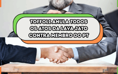 Ministro Toffoli anula TODOS os atos da Lava Jato contra membro do PT