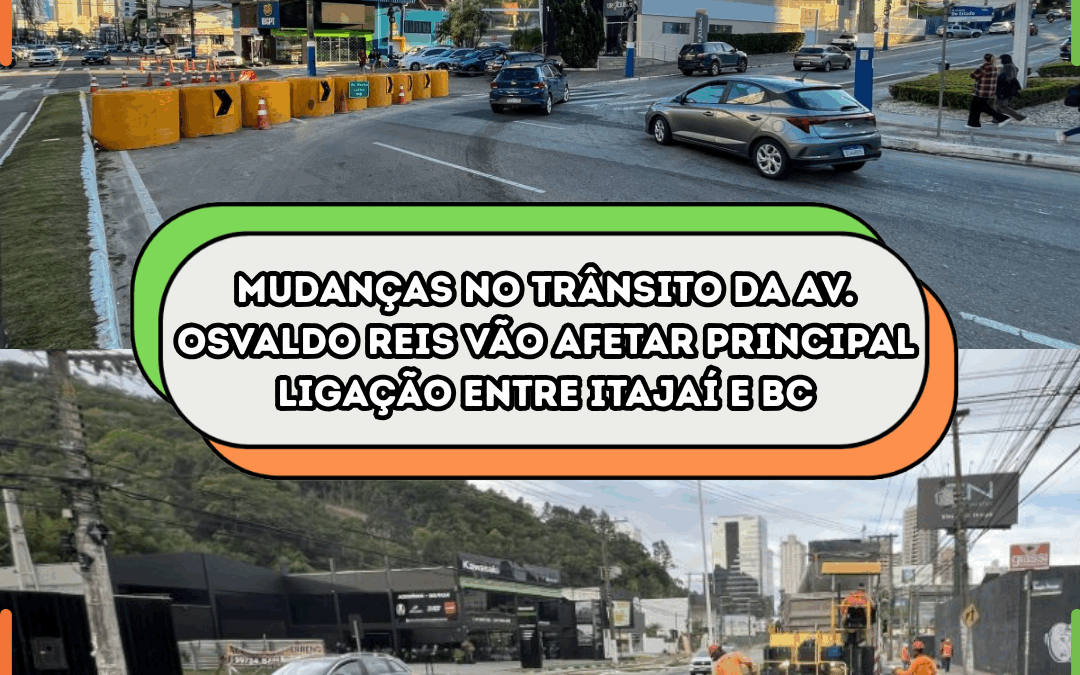 Mudanças no trânsito da Av. Osvaldo Reis vão afetar principal ligação entre Itajaí e BC neste sábado (16)
