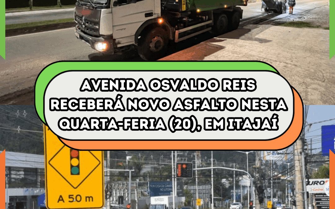 Avenida Osvaldo Reis recebe novo asfalto nesta quarta-feira (20), em Itajaí