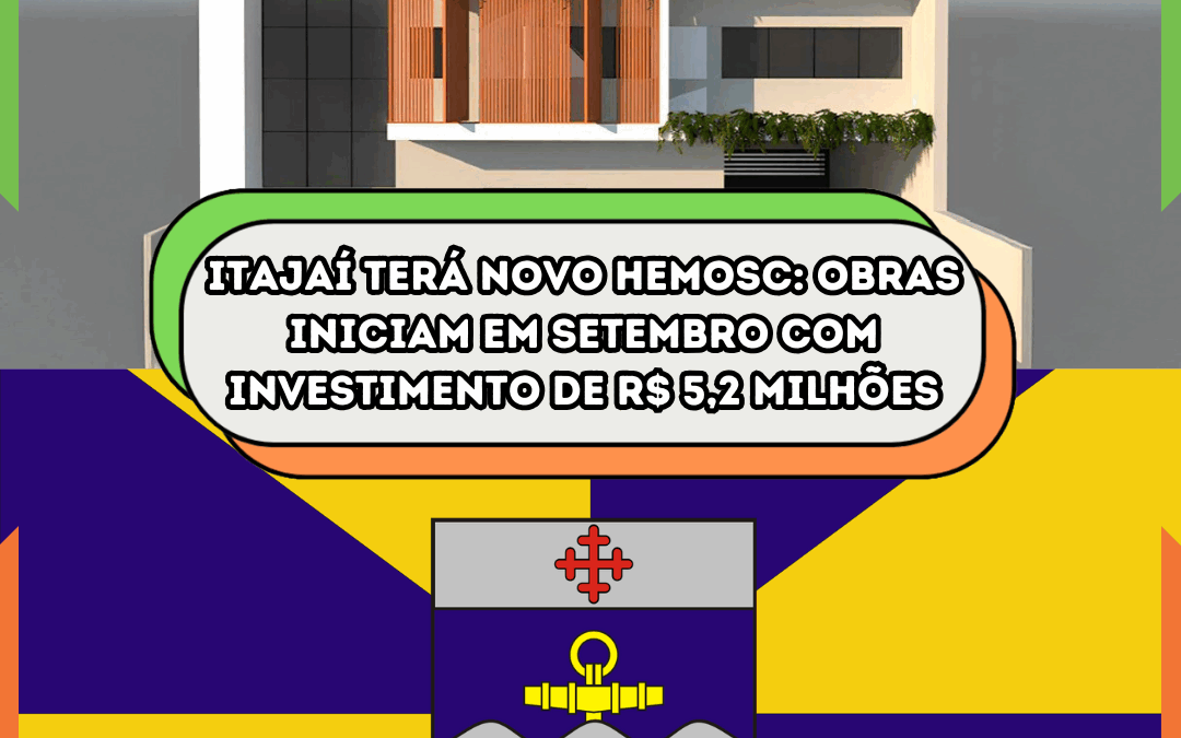 Itajaí terá novo Hemosc: obras iniciam em setembro com investimento de R$ 5,2 milhões