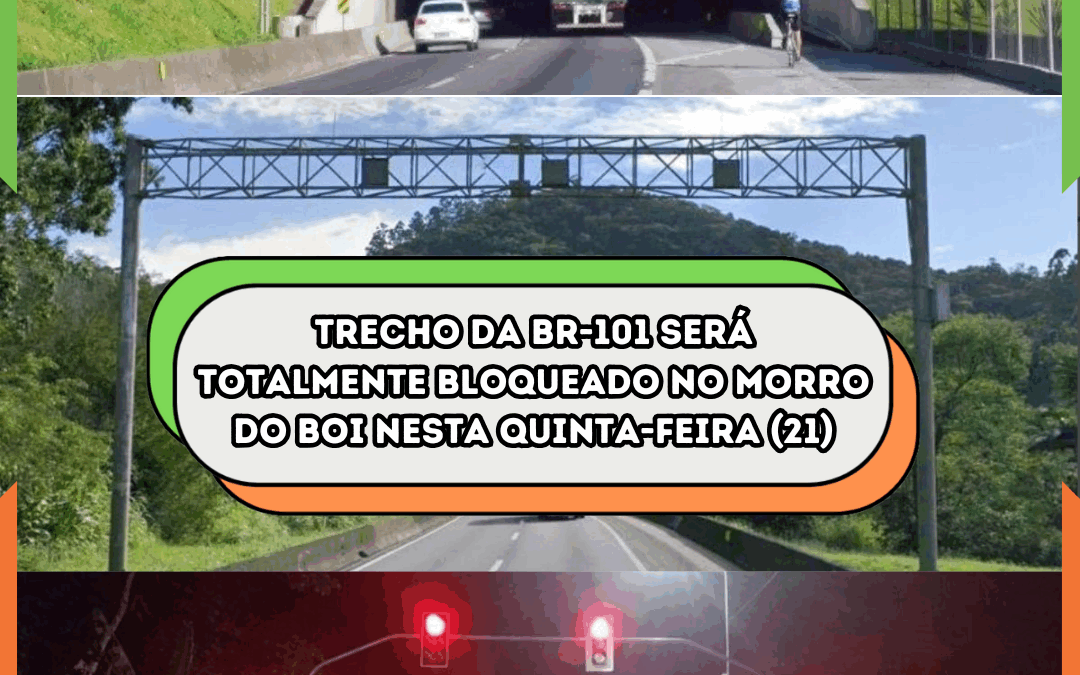Trecho da BR-101 será totalmente bloqueado no Morro do Boi nesta quinta-feira (21)