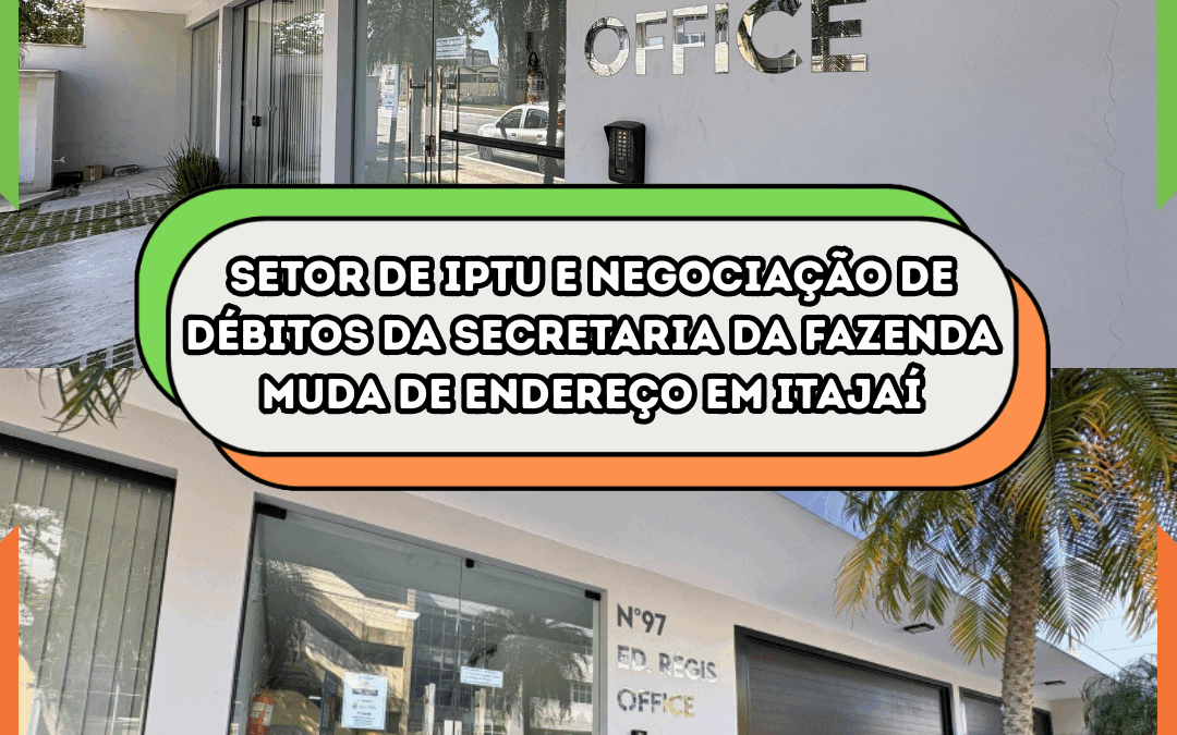 Setor de IPTU e negociações de débitos da Secretaria da Fazenda muda de endereço em Itajaí