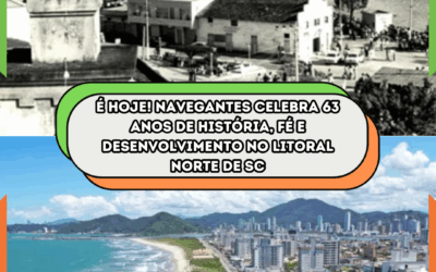 É HOJE! Navegantes celebra 63 anos de história, fé e desenvolvimento no Litoral Norte de SC