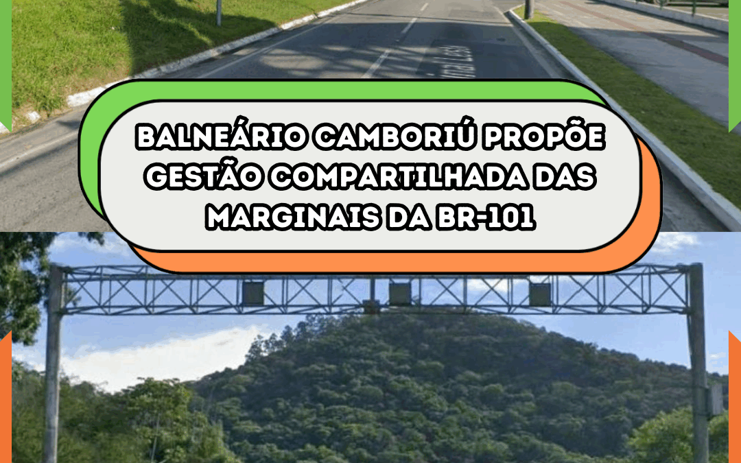 Balneário Camboriú propõe gestão compartilhada das marginais da BR-101
