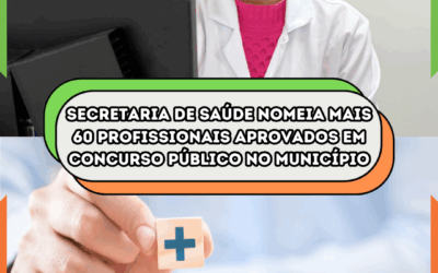 Secretaria de Saúde nomeia mais 60 profissionais aprovados em concurso público no município