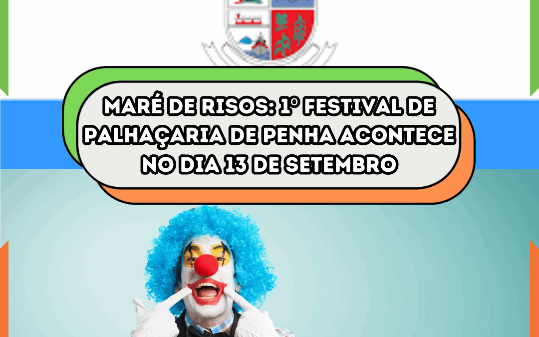 Maré de Risos: 1º Festival de Palhaçaria de Penha acontece no dia 13 de setembro