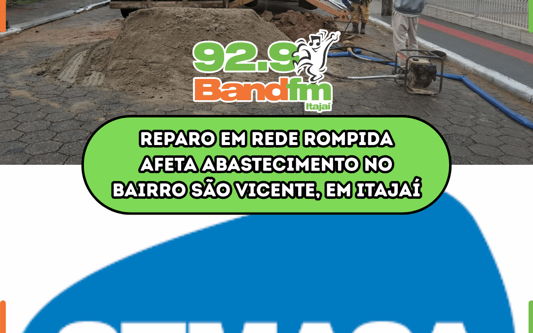 Reparo em rede rompida afeta abastecimento no bairro São Vicente, em Itajaí