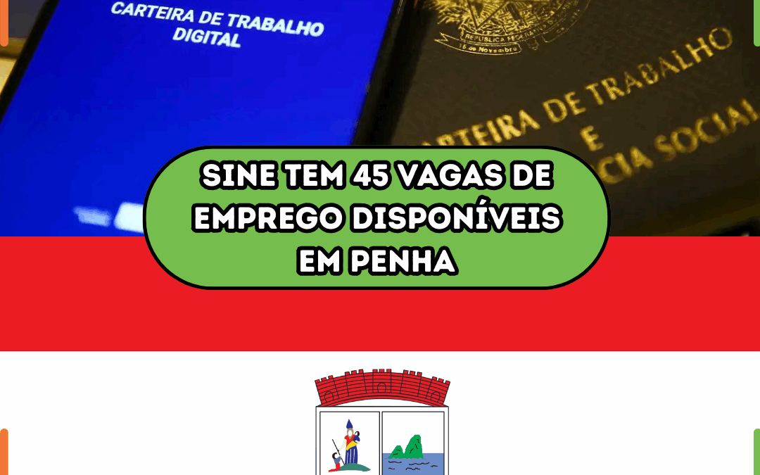 SINE tem 45 vagas de emprego disponíveis em Penha