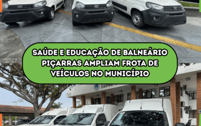 Saúde e Educação de Balneário Piçarras ampliam frota de veículos no município