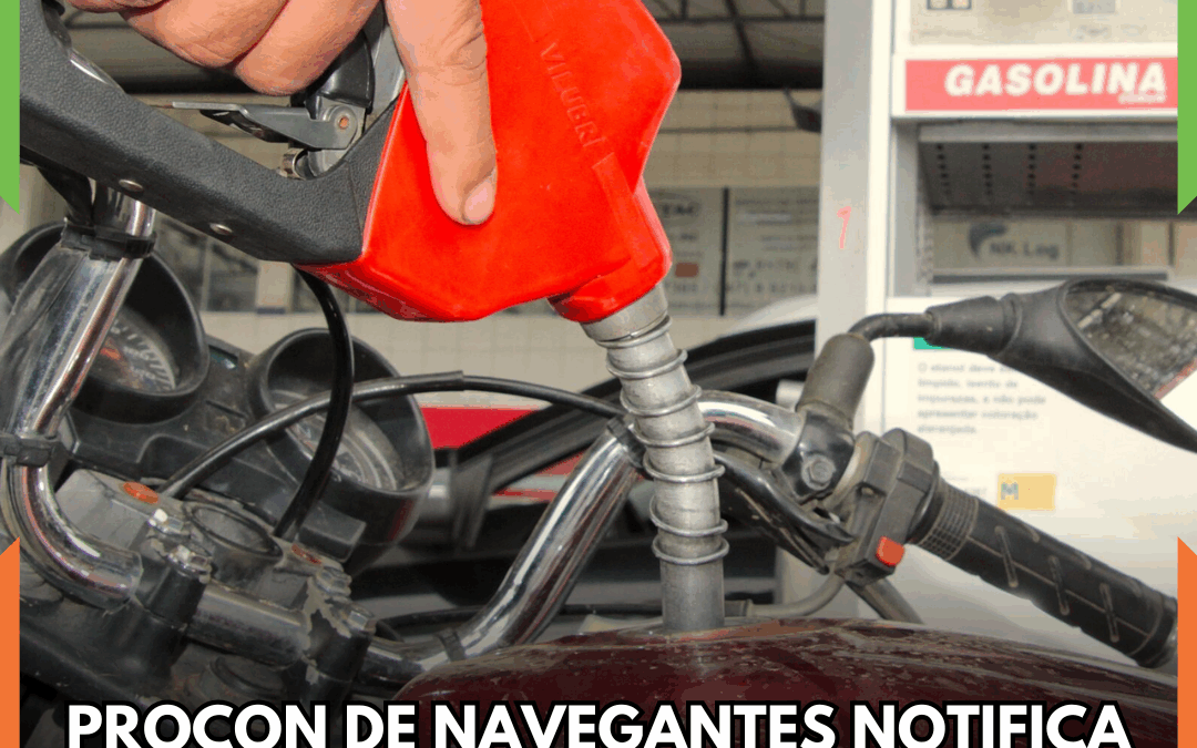 Procon de Navegantes notifica postos de combustíveis e reforça exigência de transparência nos preços