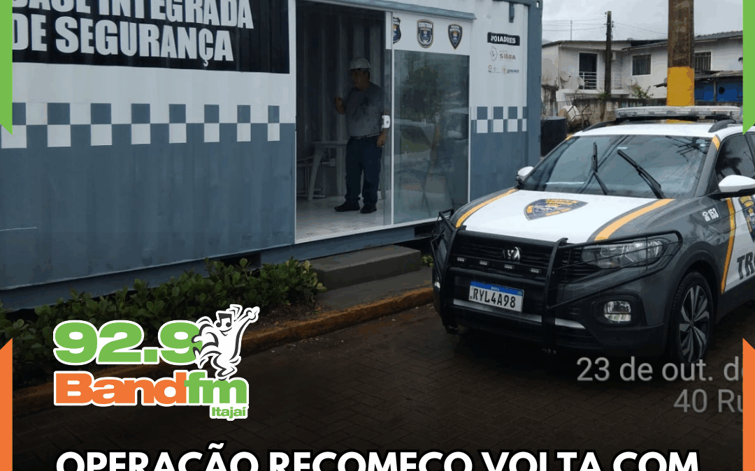 Operação Recomeço volta com base fixa através de contêiner na entrada do bairro Nossa Senhora das Graças, em Itajaí