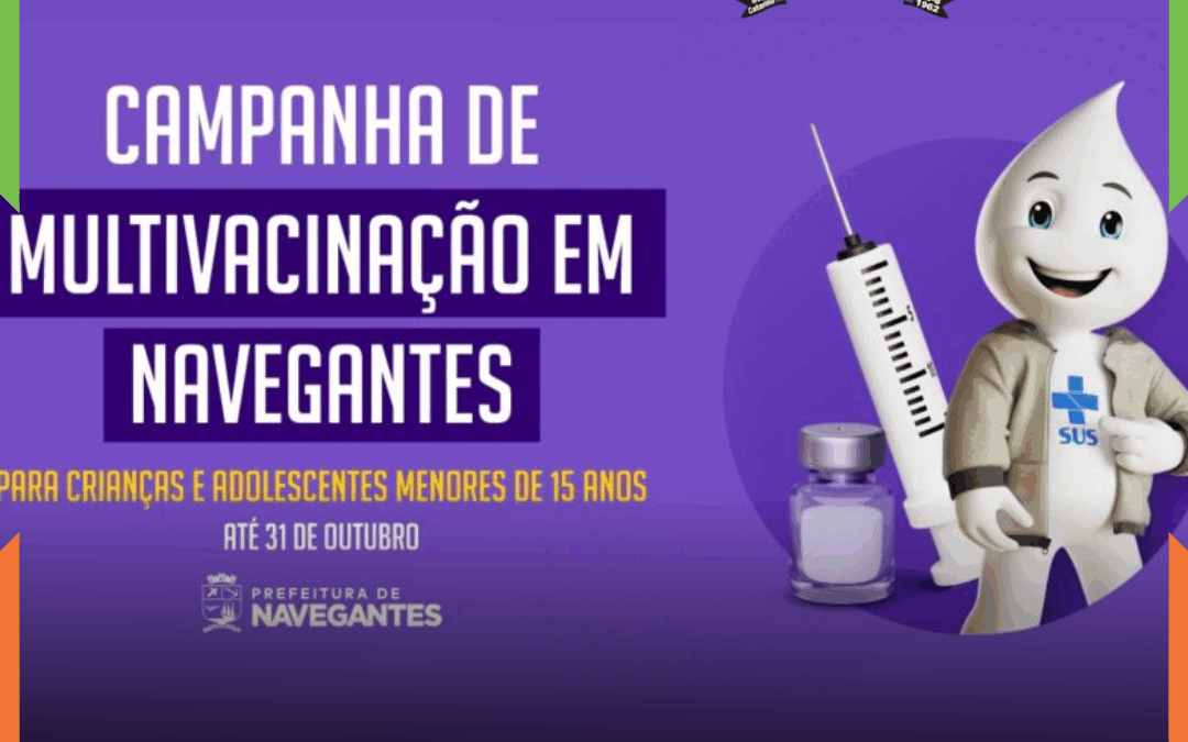 Campanha de multivacinação irá até o dia 31 de outubro em Navegantes