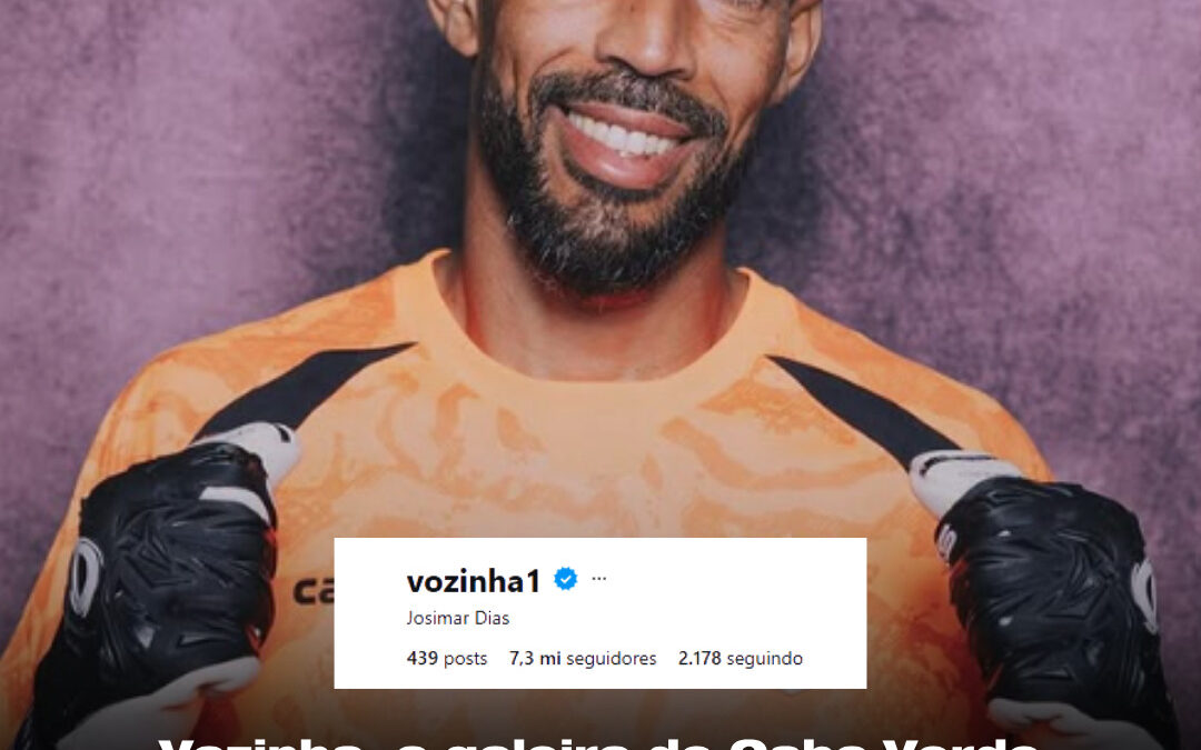 Vozinha, o goleiro de Cabo Verde que parou a Espanha, foi de 50 mil seguidores para mais de 7 milhões