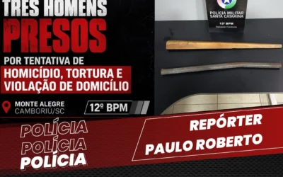 POLÍCIA MILITAR PRENDE TRÊS SUSPEITOS POR TENTATIVA DE HOMICÍDIO EM CAMBORIÚ: